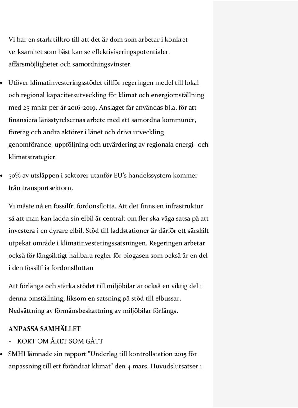 investeringsstödet tillför regeringen medel till lokal