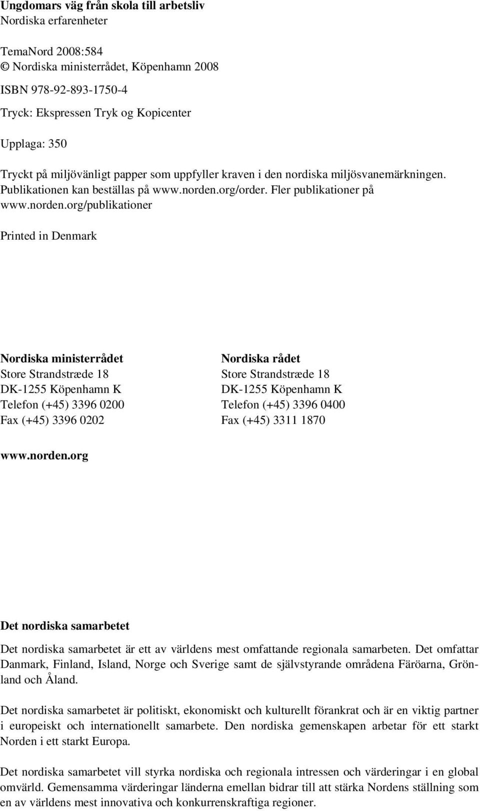 org/order. Fler publikationer på www.norden.