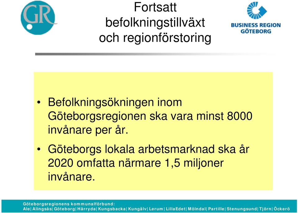 minst 8000 invånare per år.