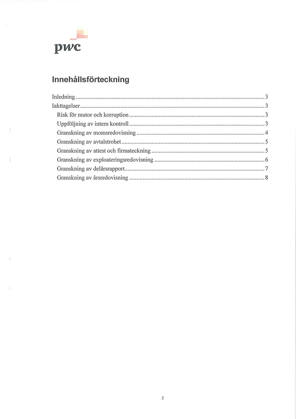 .. 4 Gransla1ing av avtalstrhet... 5 Granslming av attest ch firmateclming.