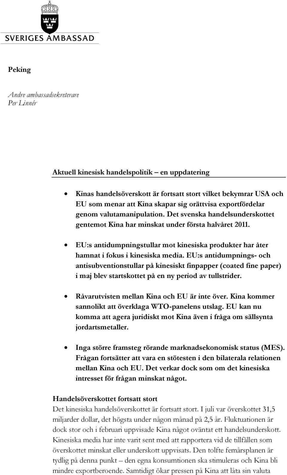 EU:s antidumpningstullar mot kinesiska produkter har åter hamnat i fokus i kinesiska media.