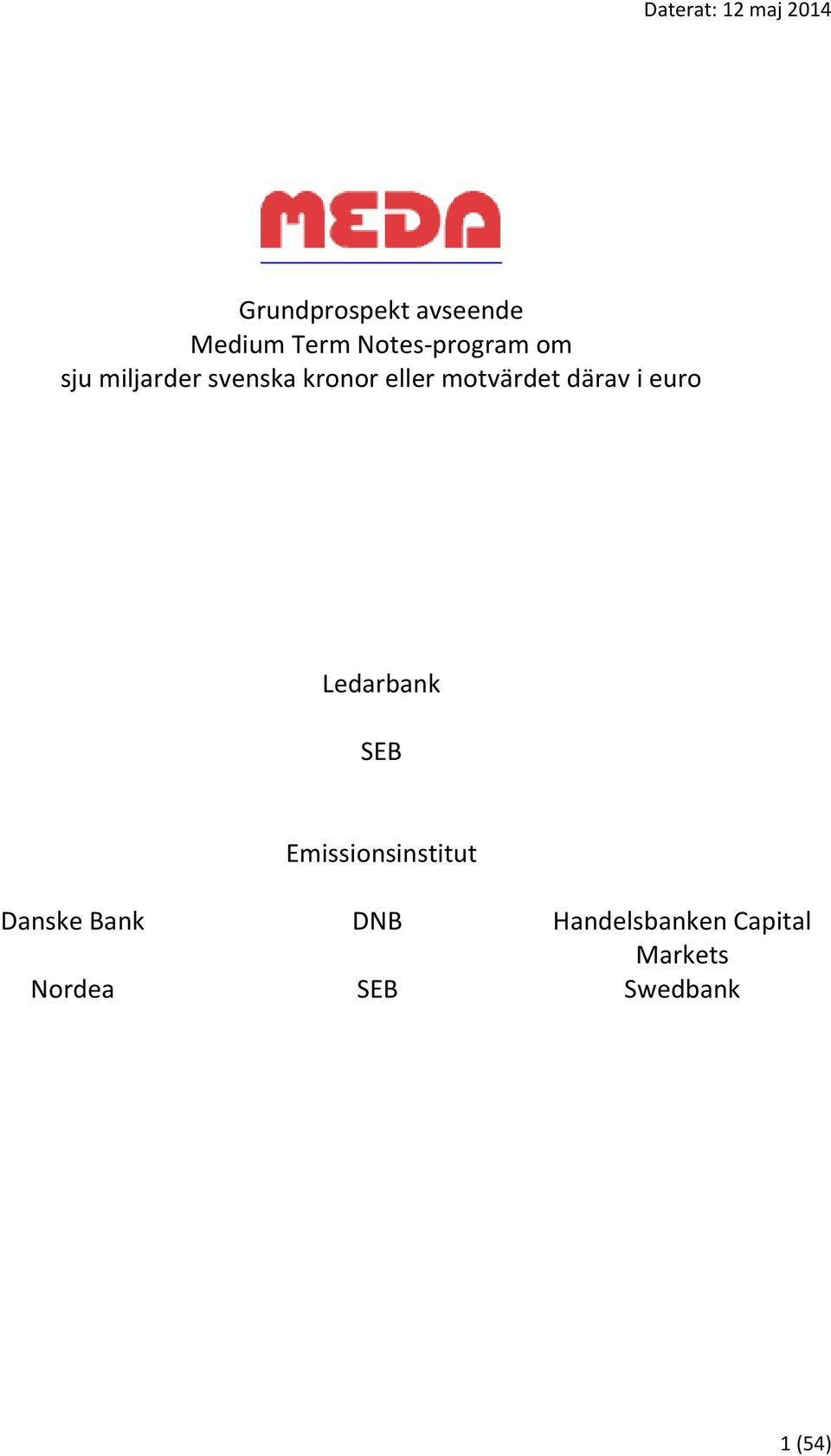 motvärdet därav i euro Ledarbank SEB Emissionsinstitut