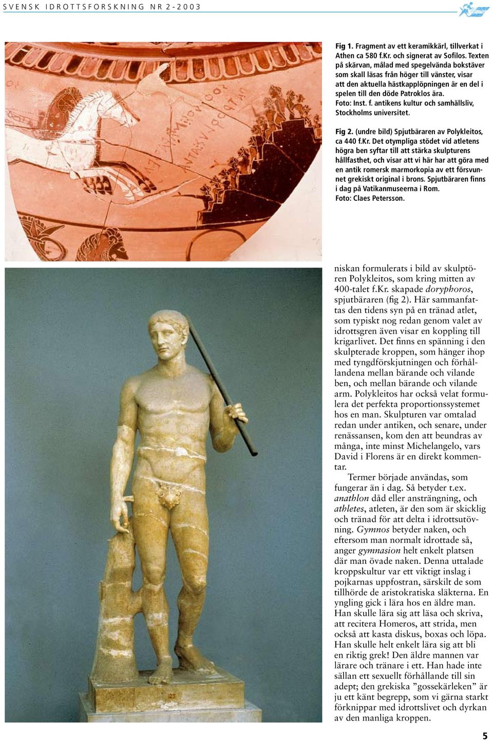 Fig 2. (undre bild) Spjutbäraren av Polykleitos, ca 440 f.kr.