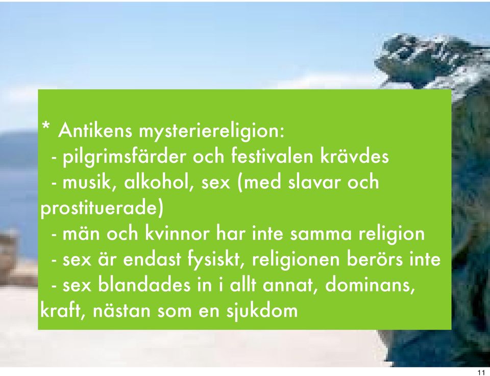 har inte samma religion - sex är endast fysiskt, religionen berörs inte