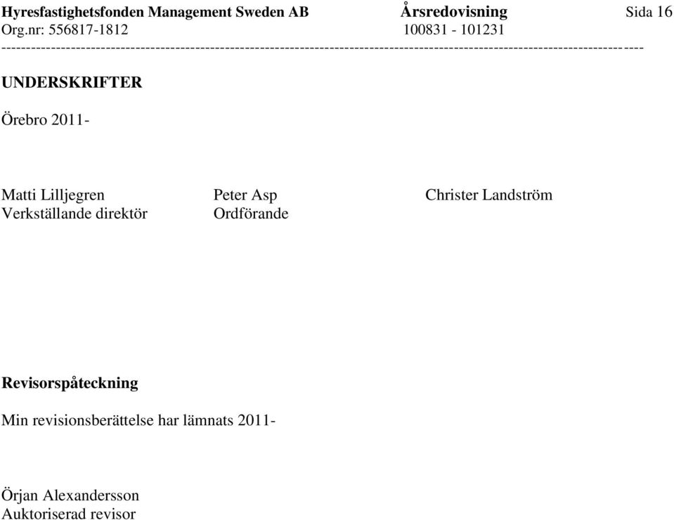 Landström Verkställande direktör Ordförande Revisorspåteckning Min