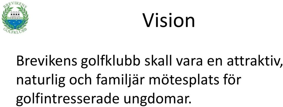 naturlig och familjär