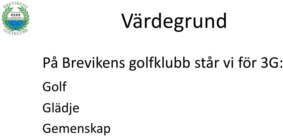 golfklubb står vi