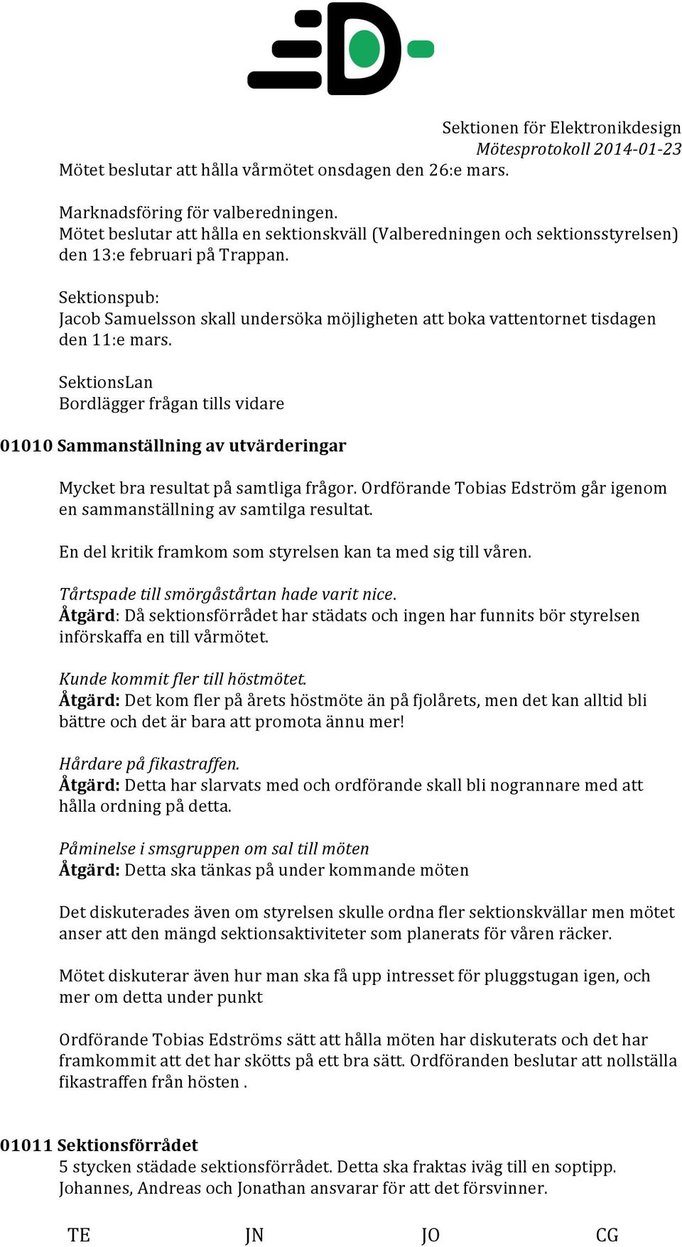 Sektionspub: Jacob Samuelsson skall undersöka möjligheten att boka vattentornet tisdagen den 11:e mars.