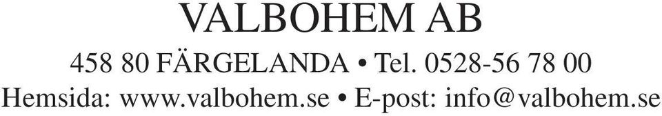 Hemsida: www.valbohem.