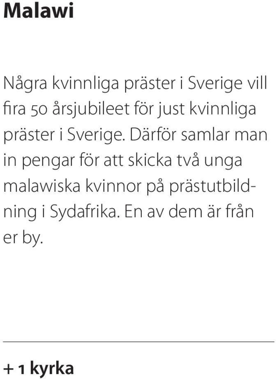 Därför samlar man in pengar för att skicka två unga