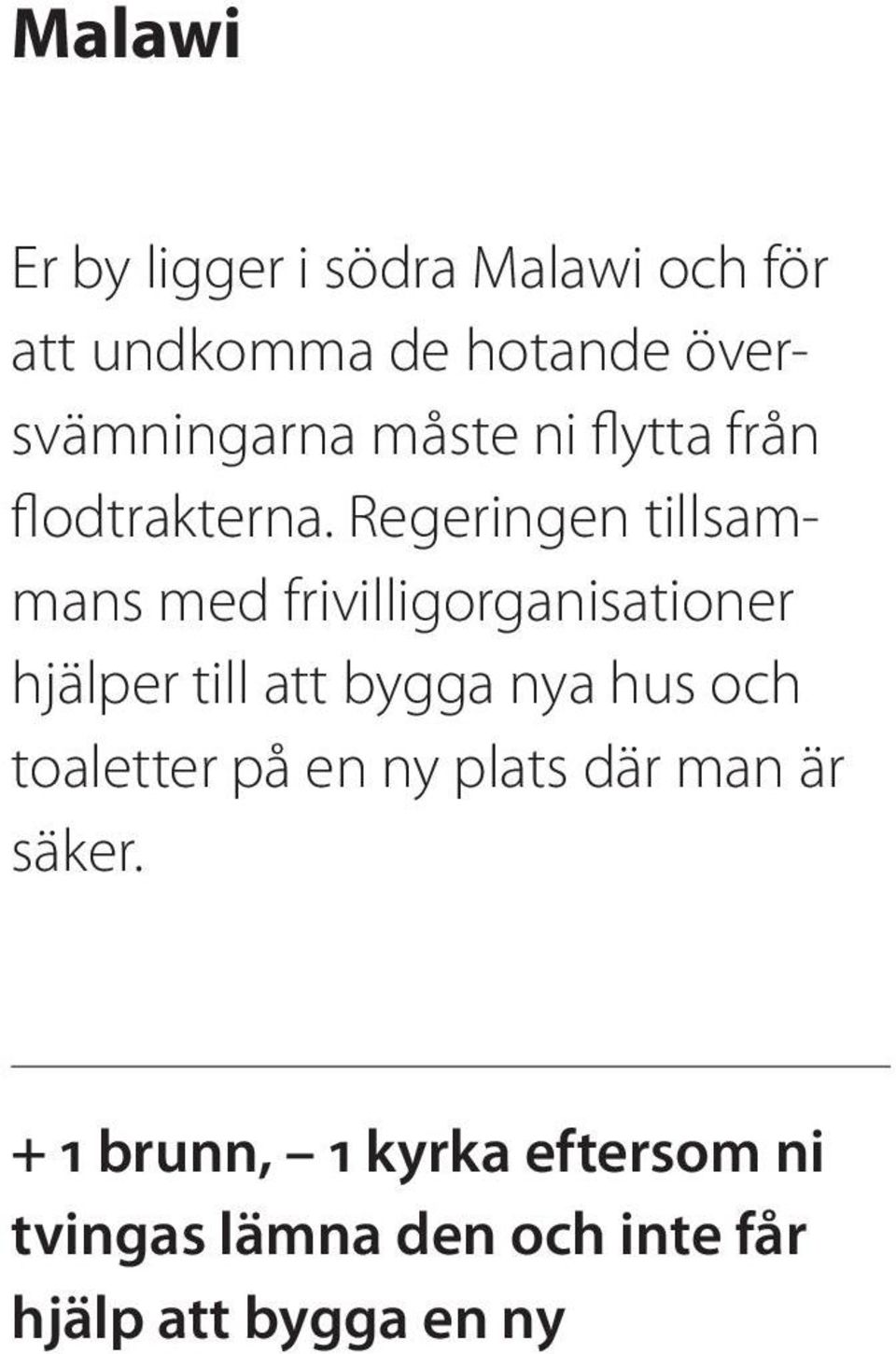 Regeringen tillsammans med frivilligorganisationer hjälper till att bygga nya hus