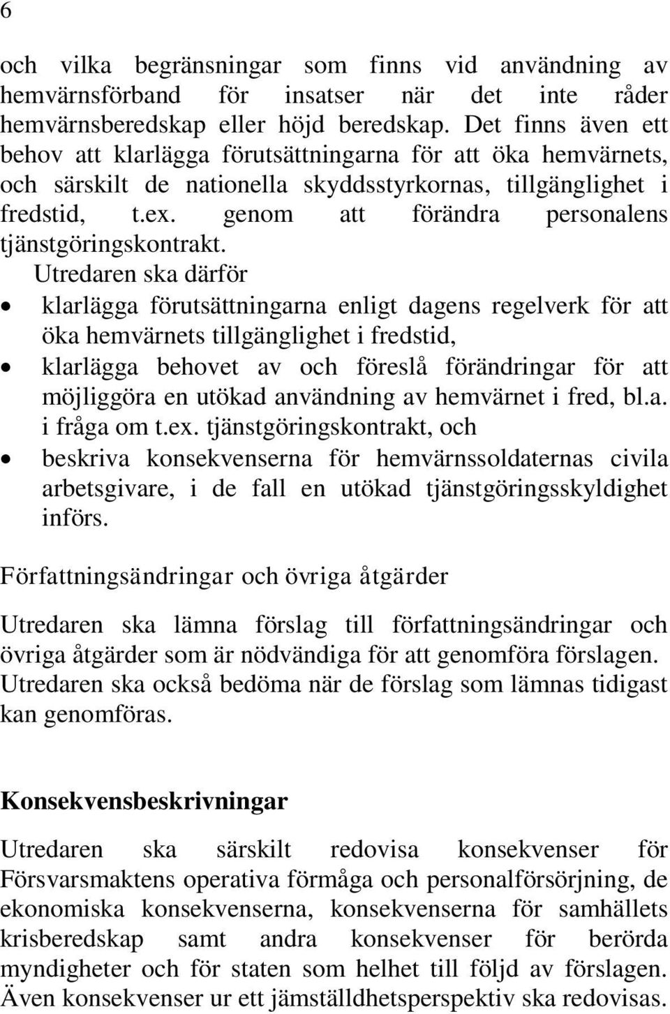 genom att förändra personalens tjänstgöringskontrakt.