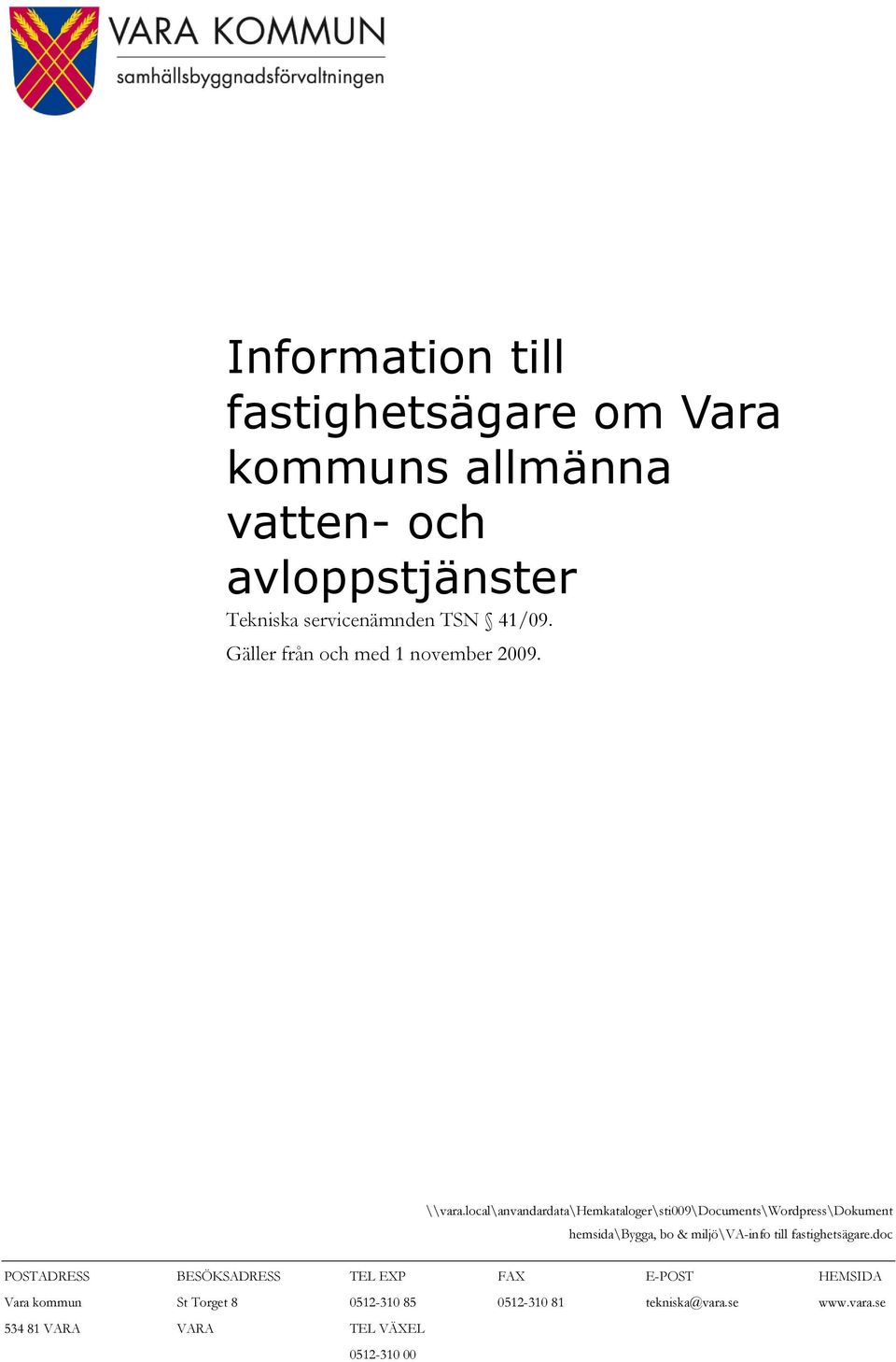 local\anvandardata\hemkataloger\sti009\documents\wordpress\dokument hemsida\bygga, bo & miljö\va-info till