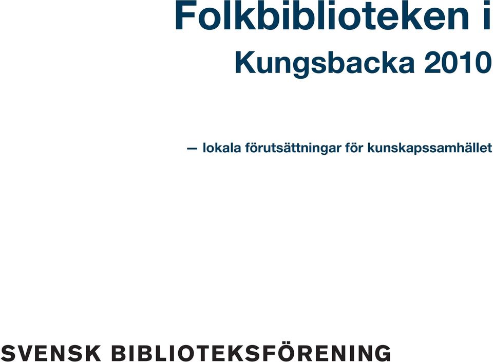 förutsättningar