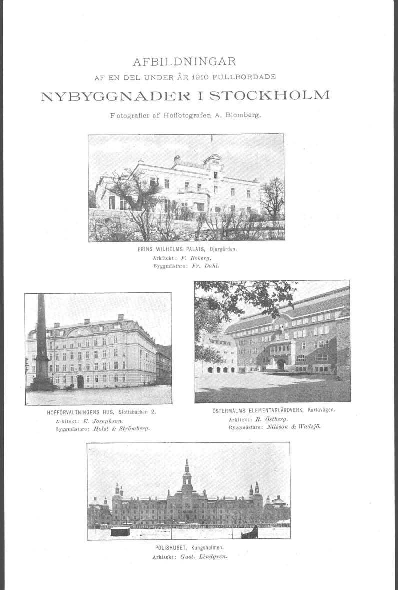 AFBILDNINGAR AF EN DEL UNDER ÅR 1910 FULLBORDADE NYBYGGNADER ISTOCKHOLM F otografier af Holl'otografen A. Blomberg. PRINS WILHELMS PALATS, Djurgården. Arkitekt: F. Rol!erg. Byggmästare: P,', TJaltl.