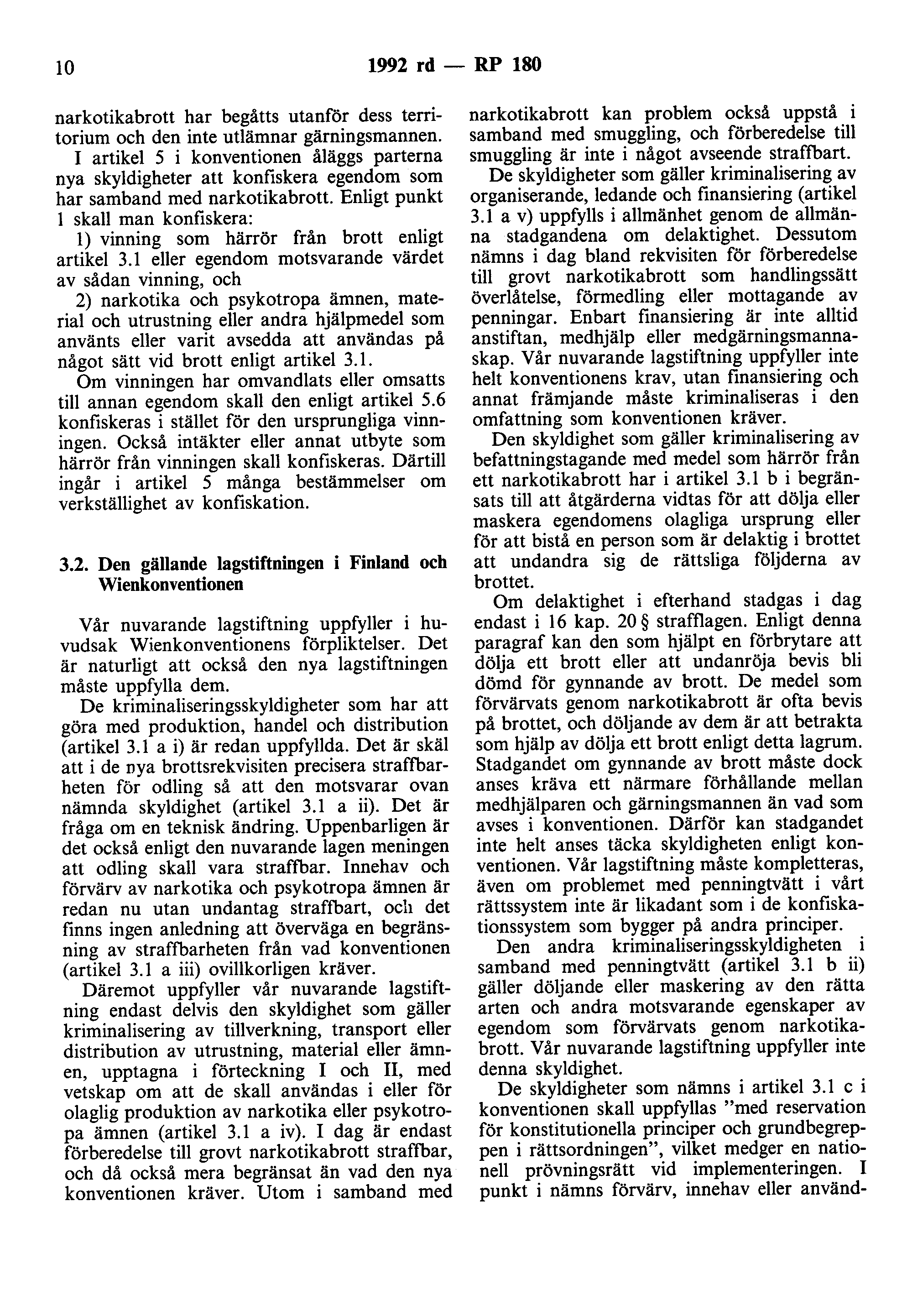 lo 1992 rd- RP 180 narkotikabrott har begåtts utanför dess territorium och den inte utlämnar gärningsmannen.