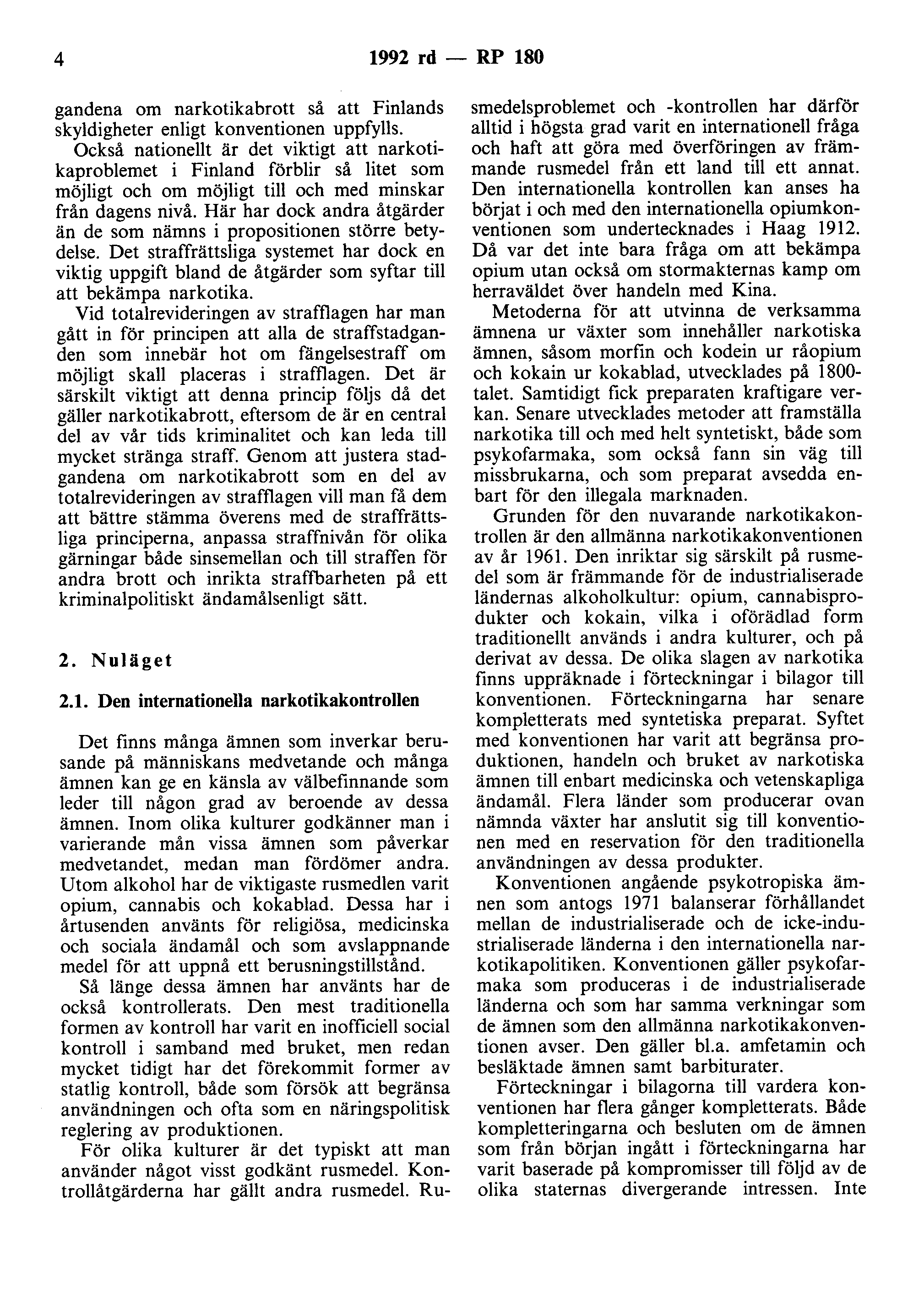 4 1992 rd - RP 180 gandena om narkotikabrott så att Finlands skyldigheter enligt konventionen uppfylls.