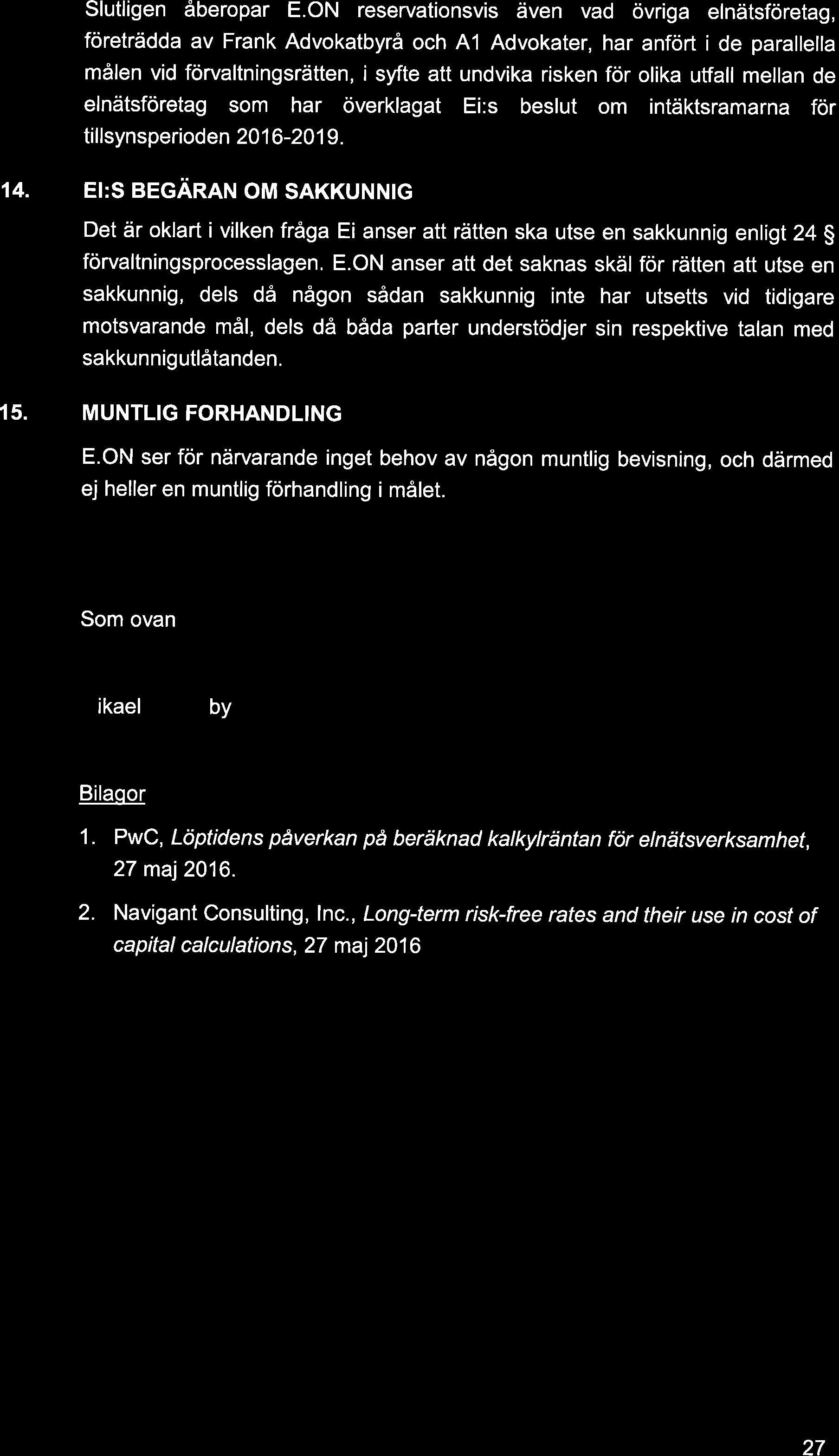 Slutligen åberopar E.
