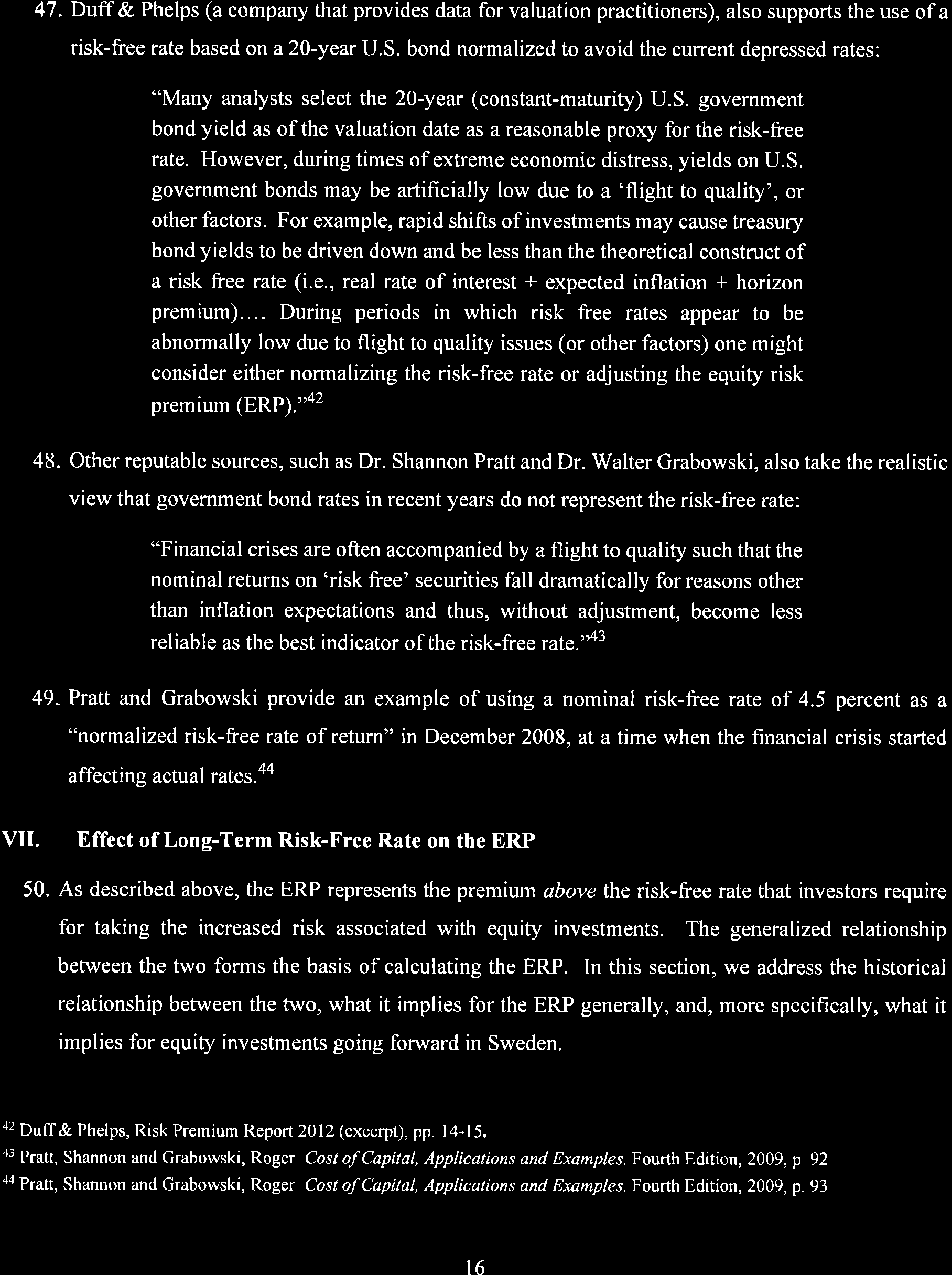 47. Duff & Phelps (a company that provides data for valuation practitioners), also supports the use of a risk-free rate based ona2û-year U.S.
