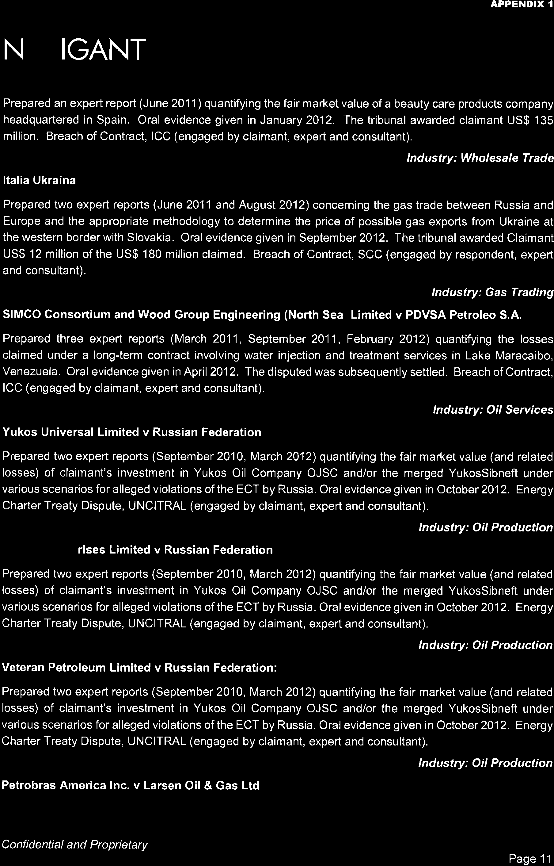APPENDIX I NAVIGANT Brent C. Kaczmarek, CFA Prepared an expert report (June 2011) quantifying the fair market value of a beauty care products company headquartered in Spain.