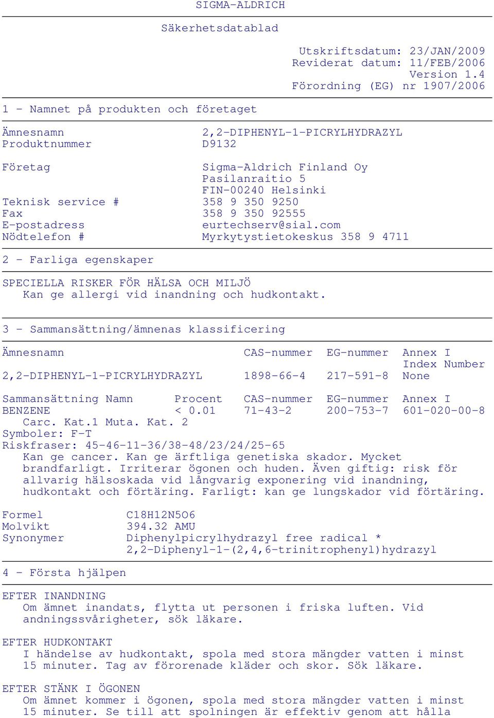 Teknisk service # 358 9 350 9250 Fax 358 9 350 92555 E-postadress eurtechserv@sial.