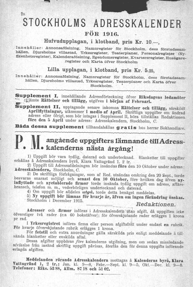 2 STOCKH'OLMS ADRESSKALENDER FÖR 1916. Hufvudupplgn, i klotbnd; pris Kr. 10.-, In.nehåller: Annonsfdelning, ' Nmnregister följ Stockholm,. dess förstdssm.