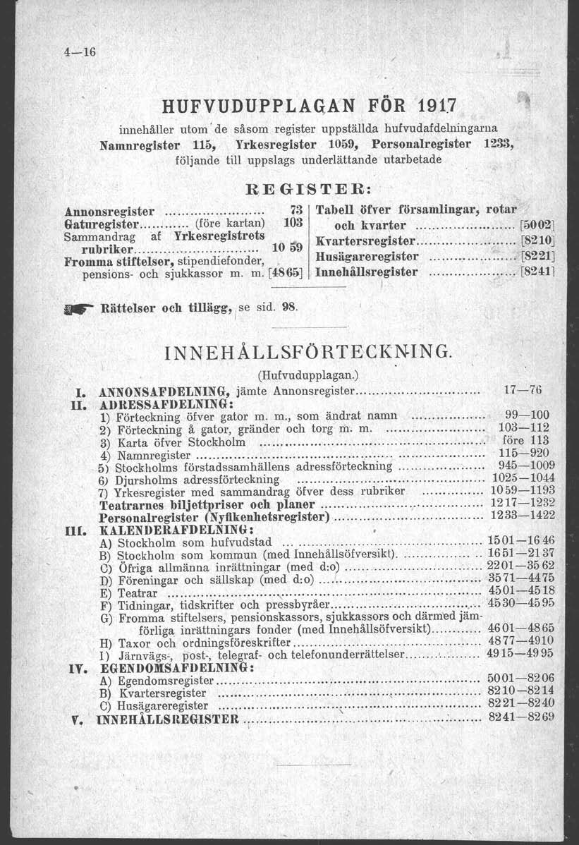 ,.. HUFVUDUPPL'AGAN I il" FÖR '1917 innehåller utom' de såsom regi~ter uppställda hufvudafdelningarna Namnregister, 11&,.