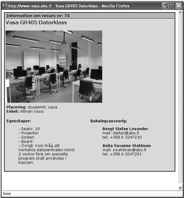 Aktuell information över klasserna i Vasa och Jakobstad hittar du på http://www.vasa.abo.fi/dc/dataklasserna.shtml Klassernas bokningar kan kollas på samma sätt som för klasserna i Åbo via webben.