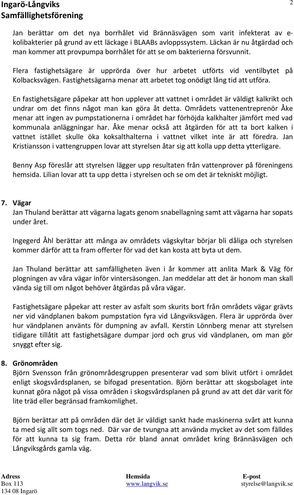 Fastighetsägarna menar att arbetet tog onödigt lång tid att utföra.