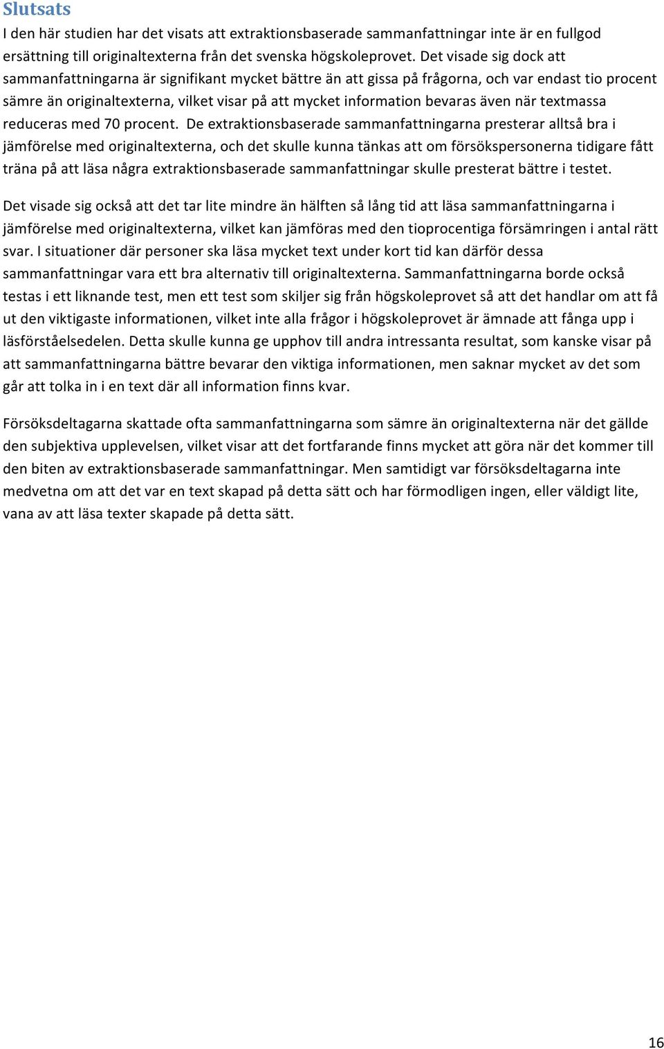 även när textmassa reduceras med 70 procent.