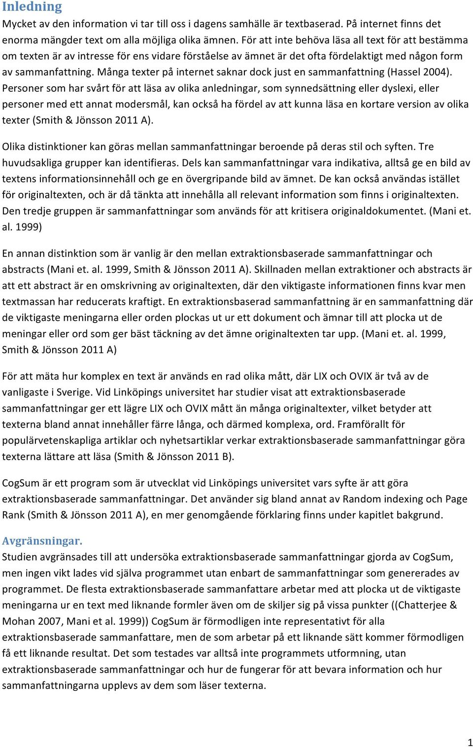 Många texter på internet saknar dock just en sammanfattning (Hassel 2004).