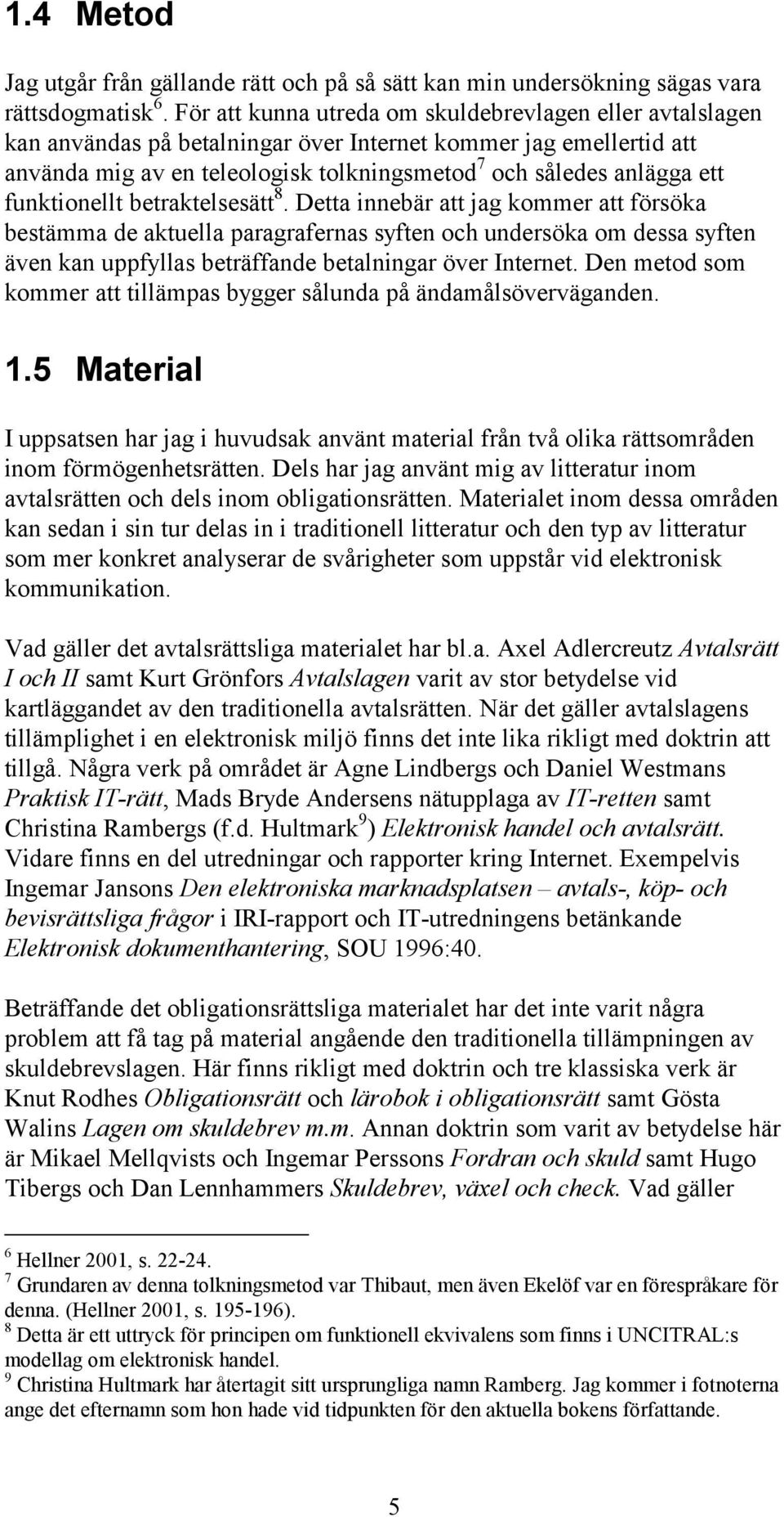 funktionellt betraktelsesätt 8.