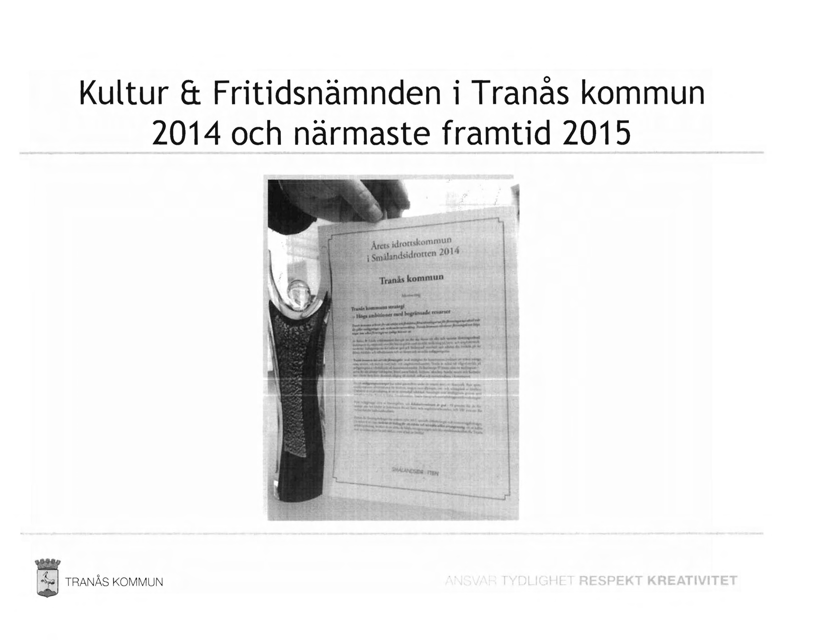 Kultur fr Fritidsnämnden i Tranås kommun 2014 och närmaste