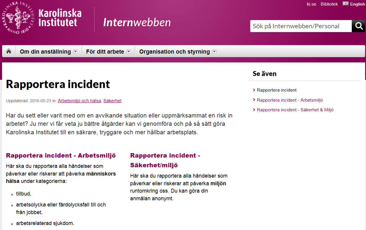 KI har två olika incidentrapporteringssystem. Denna lathund rör ärenden med bäring på arbetsmiljö.