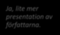 Är det något du skulle vilja ändra på i beskrivningarna? Dom är relativt korta många är ju vana vid bokbloggar där man berättar mer om boken och mer personligt.