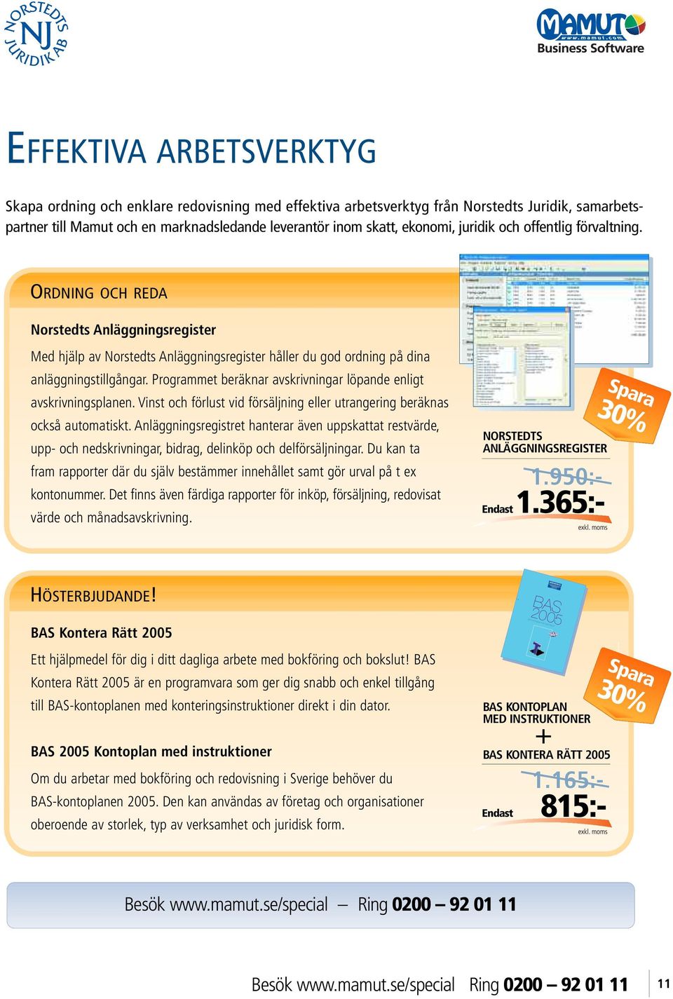 skatt, ekonomi, juridik och offentlig förvaltning. ORDNING OCH REDA Norstedts Anläggningsregister Med hjälp av Norstedts Anläggningsregister håller du god ordning på dina anläggningstillgångar.