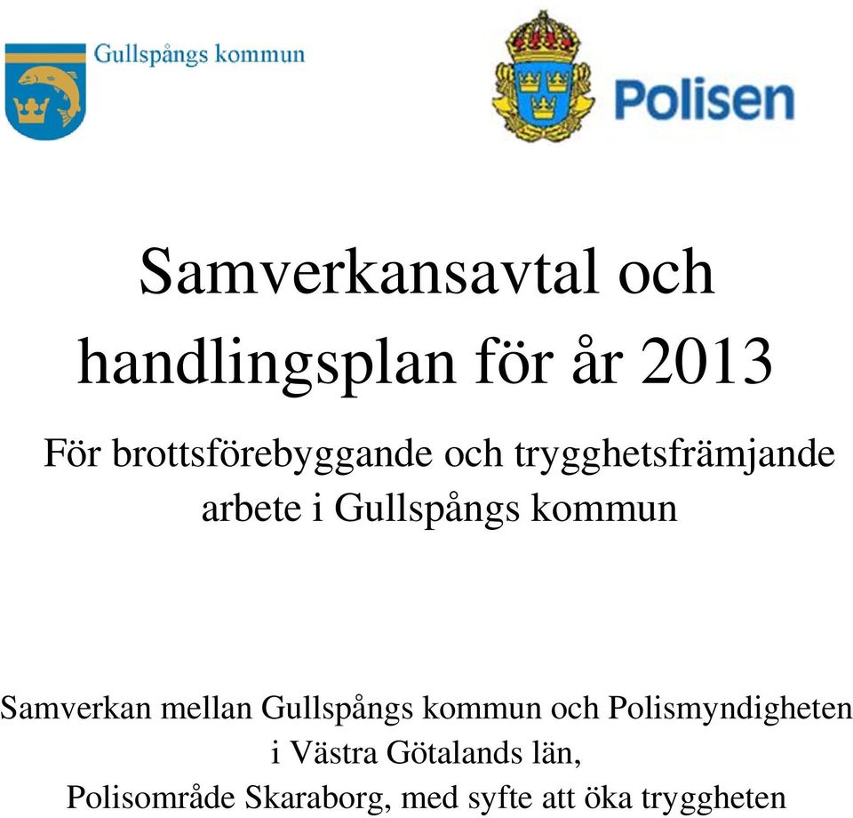 kommun Samverkan mellan Gullspångs kommun och Polismyndigheten