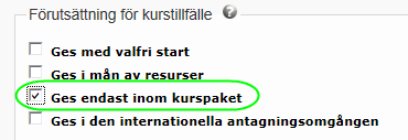 Kurspaket kom ihåg! Kurstillfällen som endast ingår i kurspaket måste markeras med Ges endast inom kurspaket I annat fall publiceras de på webben och är sökbara även som fristående tillfällen.