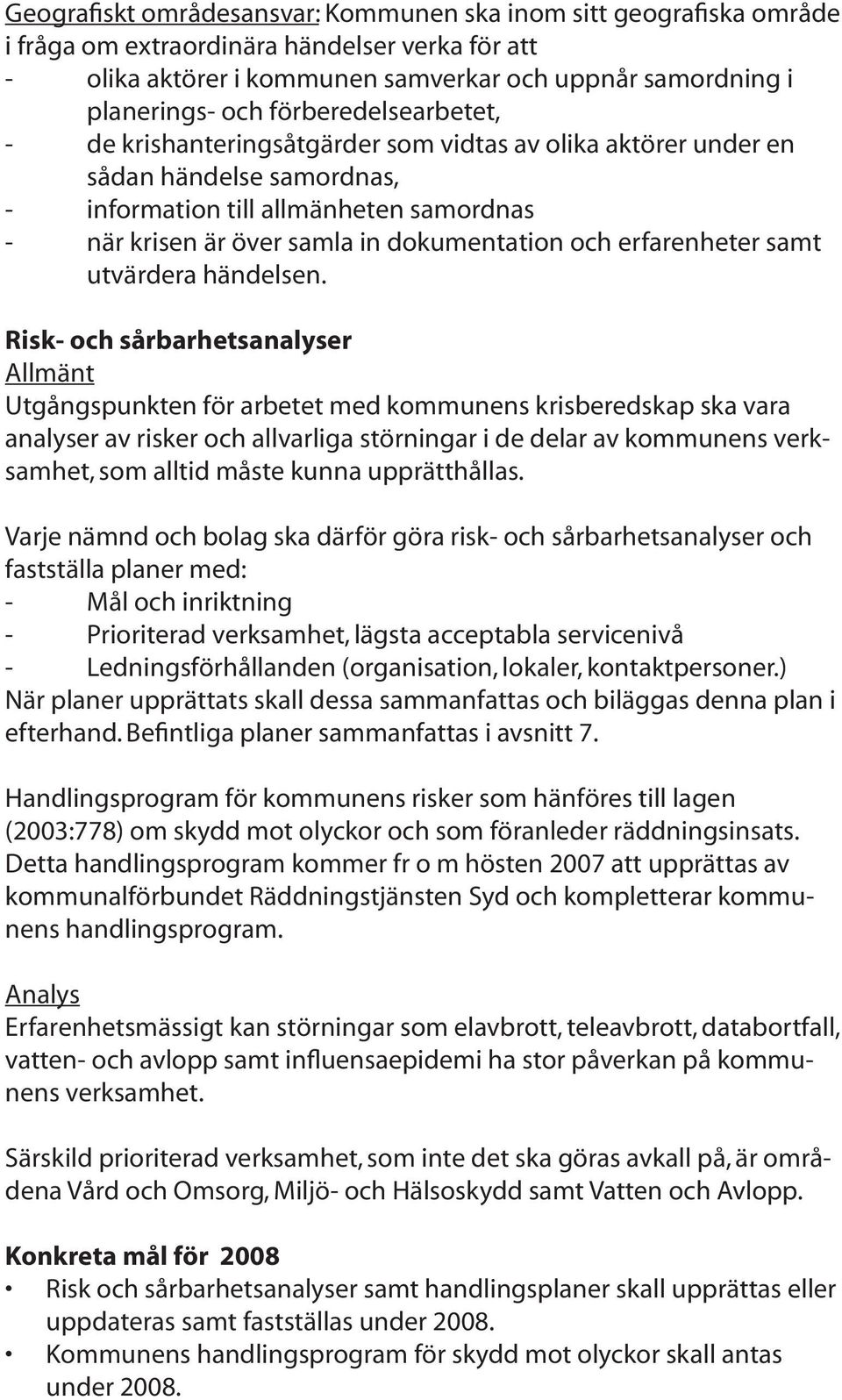 och erfarenheter samt utvärdera händelsen.