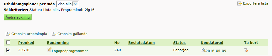 Söka fram en utbildningsplan - så här gör du: 1. Klicka på fliken Sök/Redigera utbildningsplan. Ange utbildningsprogrammets programkod eller benämning. 2. Klicka på Sök.