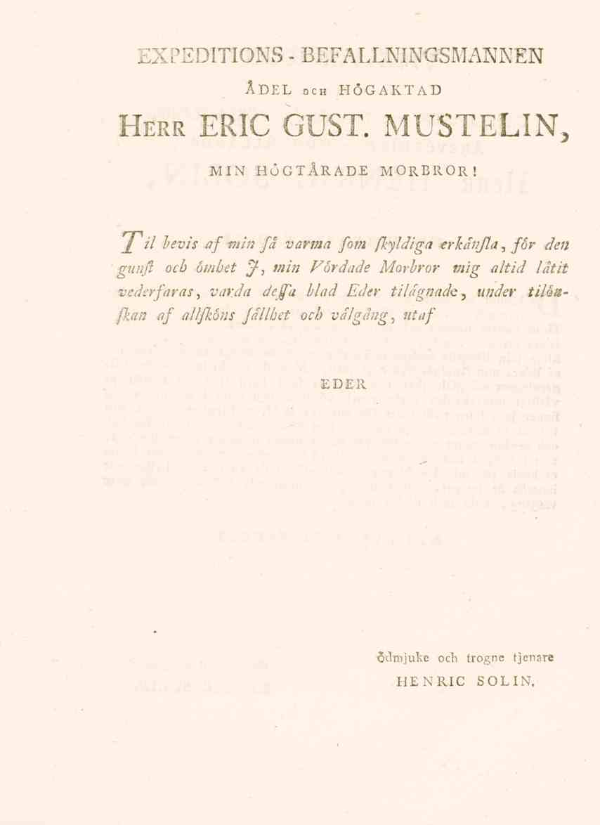 EXPEDITIONS - BEFaLLNINGSMANNEN Adel och högaktad Herr ERIC GUST. MUSTELIN, MIN HuGTÅRADE MORBROR!