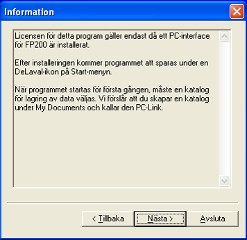 Installation Klicka på "Nästa" för att fortsätta med