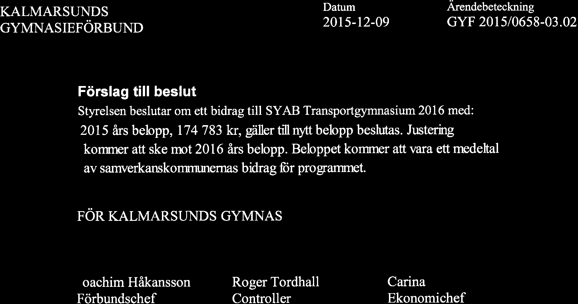 KALMARSUNDS GYMNASIEFÖRBUND 2015-12-09 GYF 2015/0658-03.
