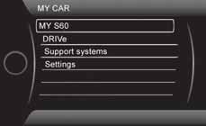 04 Komfort och körglädje Menykälla MY CAR Knappsats* i ratt Här följer ett exempel på hur en funktion kan sökas fram och justeras med rattens knappsats: 1. Tryck på mittkonsolens knapp MY CAR. 2.