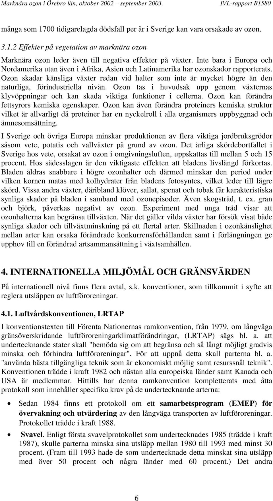 Ozon skadar känsliga växter redan vid halter som inte är mycket högre än den naturliga, förindustriella nivån.