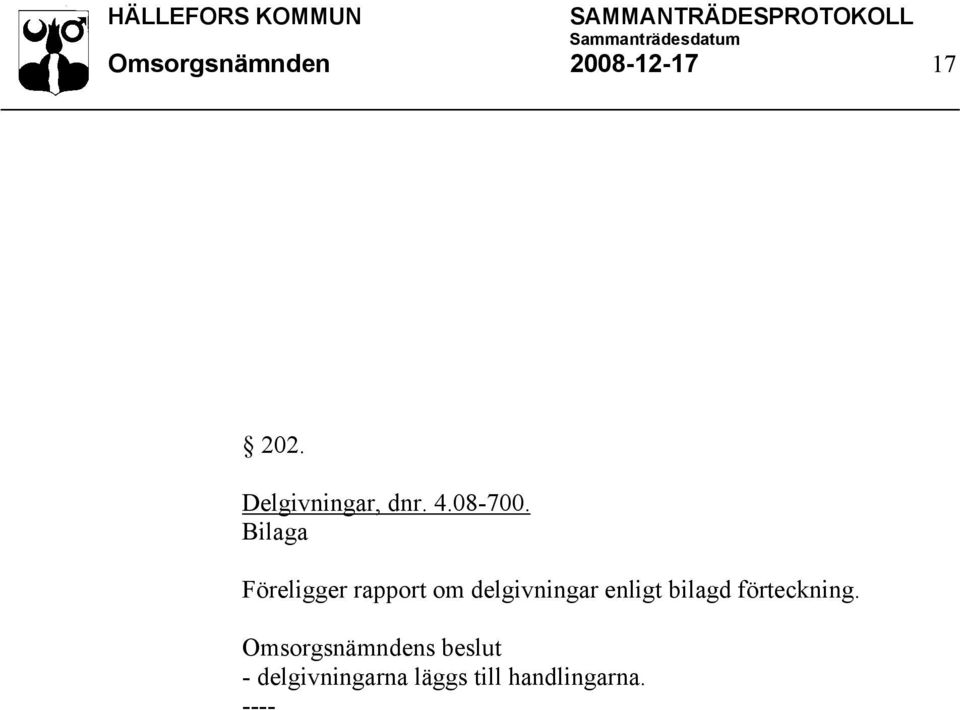 Föreligger rapport om delgivningar enligt