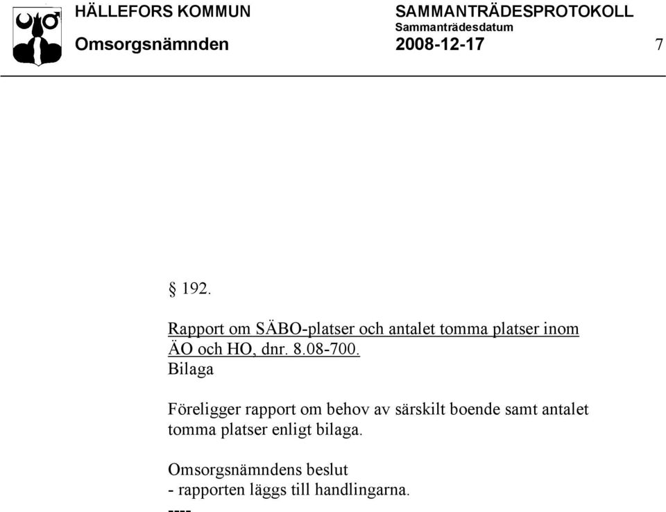 och HO, dnr. 8.08-700.