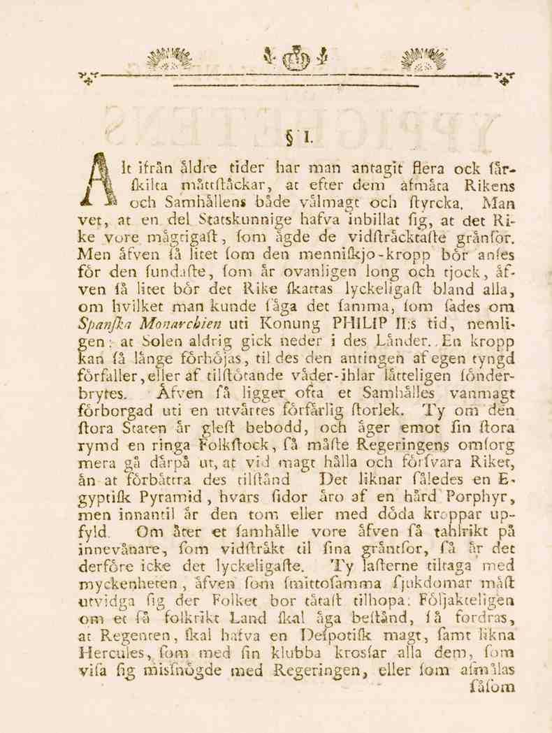 I- m k ifrån äldre tider har man antagit flera ock fårf~lk feilta måttftåckar, at efter dem" afmäta Rikens *. Ja och Samhållens både vålmagt och ftyrcka.