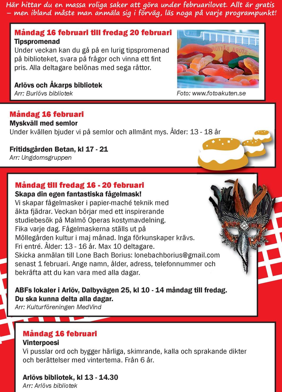 Alla deltagare belönas med sega råttor. Arlövs och Åkarps bibliotek Arr: Burlövs bibliotek Foto: www.fotoakuten.