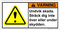 SÄKERHET A B C D E F G H Observera att dekalerna som sitter på utrustningen och som kan beställas enligt tabellen är på engelska. Dekalerna är endast översatta här till svenska, som en extra säkerhet.